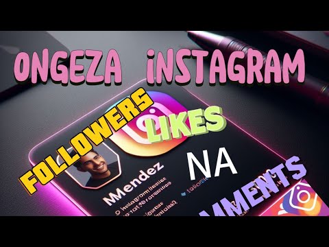Ongeza Instagram FOLLOWERS, LIKES,NA COMMENTS bila kununua kwa Mtu