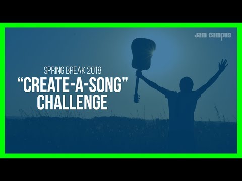 Spring Break 2018 "CREATE-A-SONG" Challenge