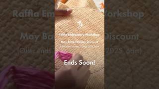 Raffia Embroidery Workshop | May Bank Holiday Workshop Discount Ends Soon