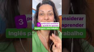 Inglês para o Trabalho - 3 pontos para considerar quando for aprender inglês para o seu trabalho