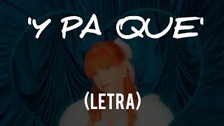 Nadira - Y PA QUE (LETRA)