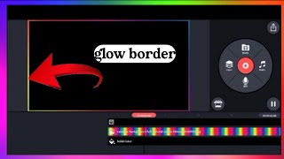 Glow border  with kinemaster step by step