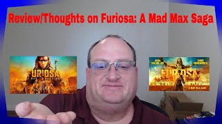 Furiosa: A Mad Max Saga - My Take