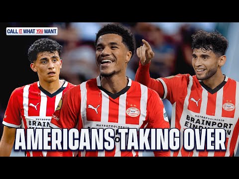 Ricardo Pepi, Richy Ledezma & Malik Tillman stealing the PSV spotlight | Call It What You Want