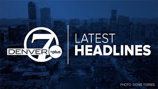 Denver 7+ Colorado News Latest Headlines | August 2, 6pm