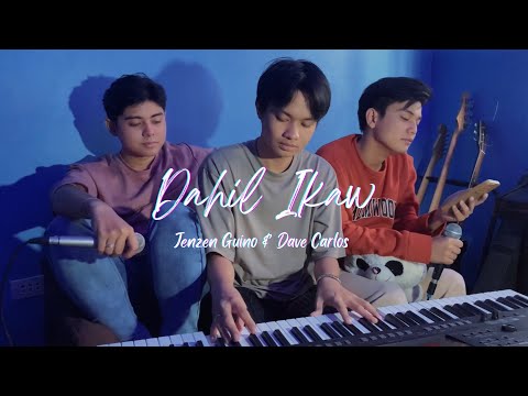 Dahil Ikaw - Jenzen Guino & Dave Carlos ft. Russell Pangilinan (Cover)