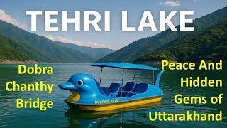 Tehri Lake in Uttarakhand | Tehri Lake Adventure | Peace & Hidden Gems of Uttarakhand