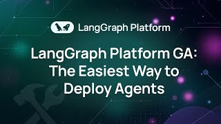 LangGraph Platform GA: The Easiest Way to Deploy Agents