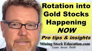 Rotation into Gold Stocks Happening Now says Pro Investor David Erfle