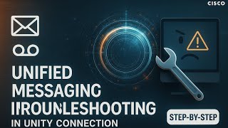 Unified Messaging Troubleshooting in Unity Connection |Step-by-Step #cisco #VOIP #cisconetworking