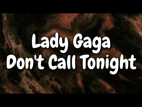 Lady Gaga - Don't Call Tonight (Lyrics)