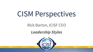 CISM Perspectives from ICISF CEO Rick Barton on Leadership Styles