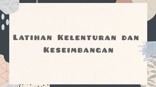Latihan Kelenturan dan Keseimbangan #piaud #uinsunangunungdjatibandung