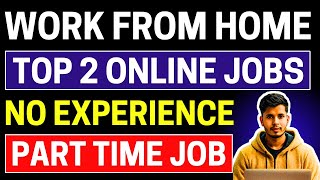 🔥Top 2 Online Jobs Without Investment | Work from home jobs 2025 | Online jobs at home | Remote work