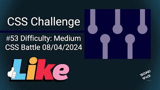 CSS Challenge #53 | CSSBattle- 08/4/2024| Can You Beat the Clock?|#csschallenge #cssbattle #uidesign