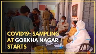 Covid19: Sampling At Gorkha Nagar Starts