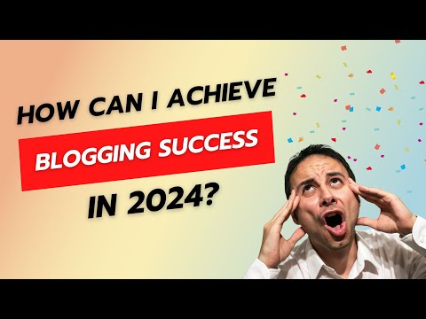 The Ultimate Guide to Blogging Success in 2024: Powerful Blog Tips to Live By