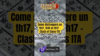Come distruggere un th17, th16 vs th17 - Clash of Clans ITA #clashofclans #supercell #coc #th17