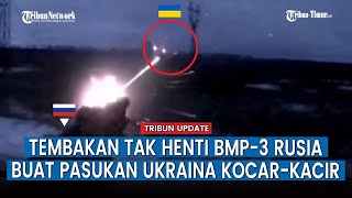 BMP-3 Pasukan Putin Andalkan Tembakan Meriam 2A72, Porak-porandakan Maryinsky