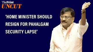’Home Minister should resign. He is responsible,’ says Sanjay Raut on Pahalgam attack