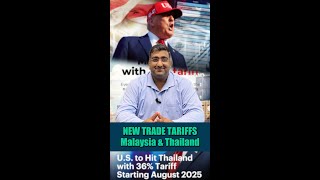 New U.S. Trade Tariffs on Malaysia & Thailand