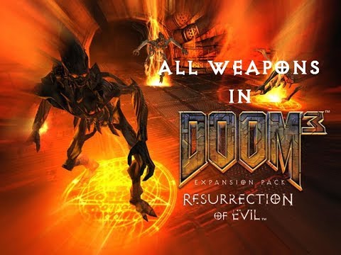 All weapons in DooM3: Resurrection of evil