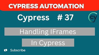 Cypress Tutorial #37 – How to Handle IFrames in Cypress (Step-by-Step)