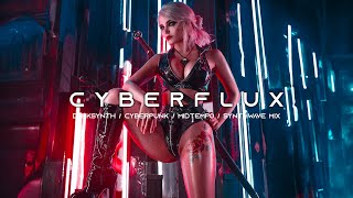 CYBERFLUX - Aggressive Darksynth / Cyberpunk / Industrial Bass  / Synthwave Mix