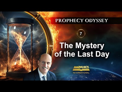 Prophecy Odyssey | 07 - The Mystery of the Last Day | Doug Batchelor