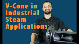 The V-Cone Flow Meter for Industrial Steam Applications