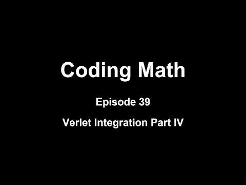 Coding Math: Episode 39 - Verlet Integration Part IV