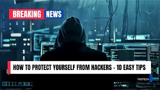 How to Protect Yourself from Hackers – 10 Easy Tips | Tadtech #cybersecurity #hacker