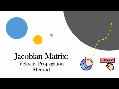 Jacobian Matrix - Velocity Propagation Method | Robotics | Part 3