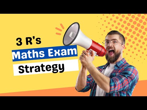 3 R's in Maths Exam Strategy