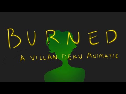 Burned~ BNHA Villan Deku animatic