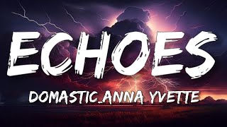 Domastic & Anna Yvette - Echoes | Future House [Lyrics] Sharp Tone