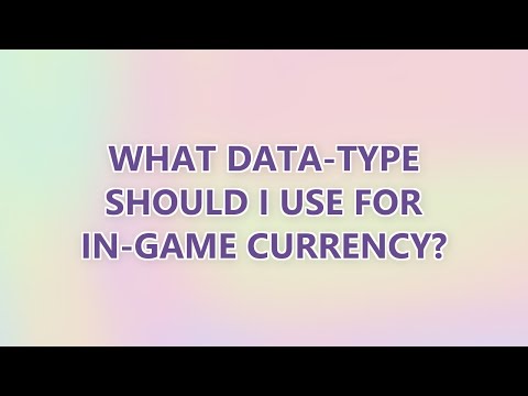 What data-type should I use for in-game currency? (6 SOLUTIONS!!)