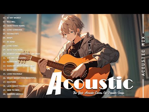 Best Acoustic Songs Collection - Acoustic Guitar Covers Of Popular Songs - Chill Acoustic Love Songs