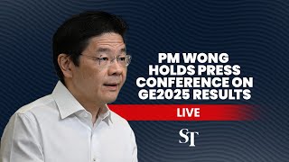 PM Lawrence Wong holds press conference on GE2025 results