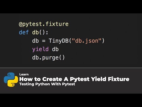 How To Create A Pytest Yield Fixture (Testing Python With Pytest)