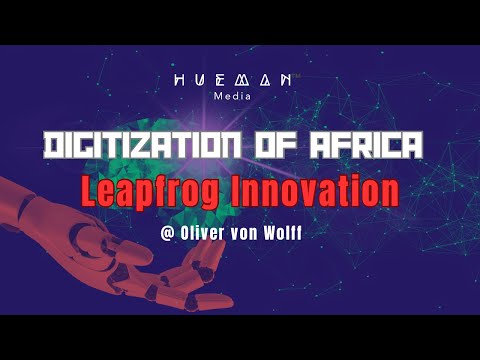 Digitization of Africa - Leapfrog Innovation | HUEMAN Media
