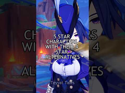 5 STAR CHARACTERS WITH THEIR 4 STAR ALTERNATIVE #genshinimpact #hoyoverse #hoyocreators