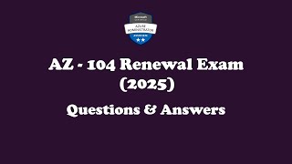 AZ 104 Renewal Exam Questions and Answers | AZ-104 Renewal Exam Dumps | AZ 104 Renewal Exam