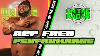 A2P Fred "No Legs" | On The Radar Performance