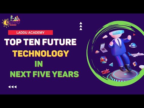 Top 10 Future Technology 2024 | Future Technology | New Technologies 2024 | Laddu Academy