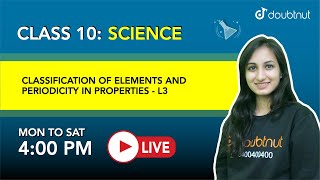 CLASSIFICATION OF ELEMENTS AND PERIODICITY IN PROPERTIES|Class10  Science| 4PM Class By Palek Mam L3