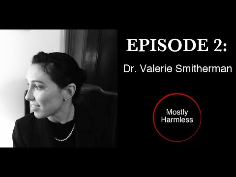 Mostly Harmless #2 - Dr. Valerie Smitherman