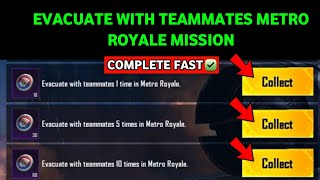 Evacuate with Teammates 5 Times in Metro Royale | prize path pubg mission Metro Royale