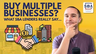Can I Buy Multiple Businesses at Once with SBA Loans?