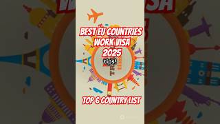 Best EU Work Visas 2025: Your European Adventure Starts Here! #2025